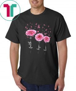 Faith hope love pink daisy flower breast cancer awareness shirt