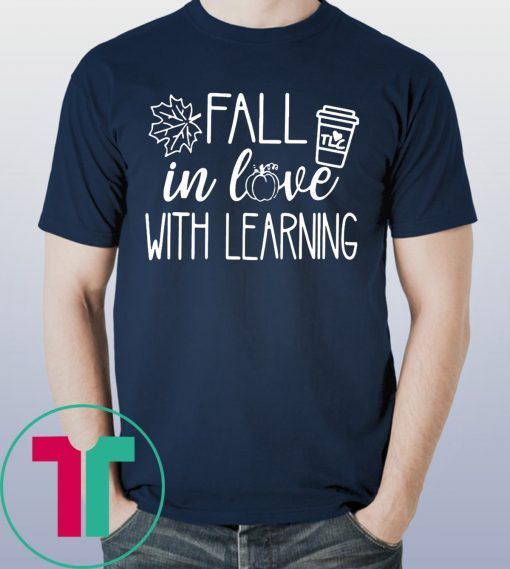 Fall in love with learning t-shirts