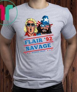 Flair 92 savage woooo yeah shirt