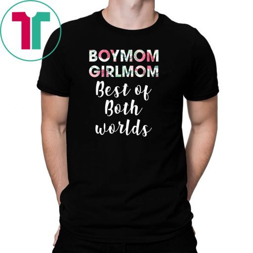 Floral boymom girlmom best of both worlds Shirt