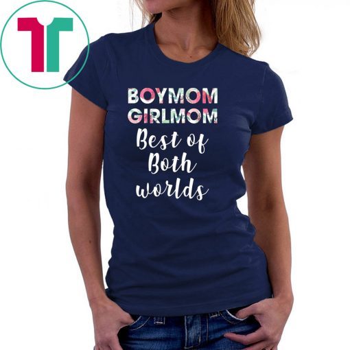 Floral boymom girlmom best of both worlds Shirt
