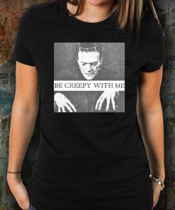 Frankenstein Be Creepy With Me Tee Shirt