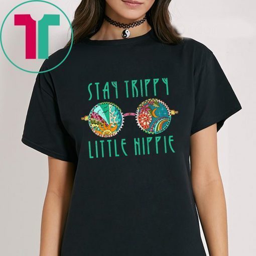 Funny Stay Trippy Little Hippie Glasses Men Women Shirt