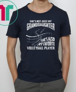 Funny Volleyball Player Gift She's Not Just My Granddaughter T-Shirt