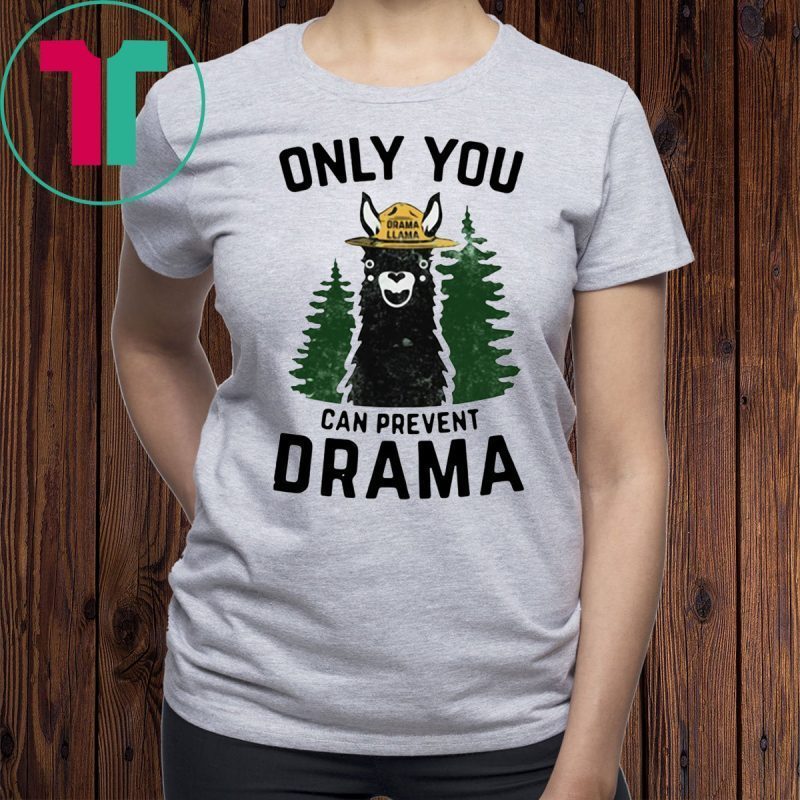 only you can prevent drama shirt