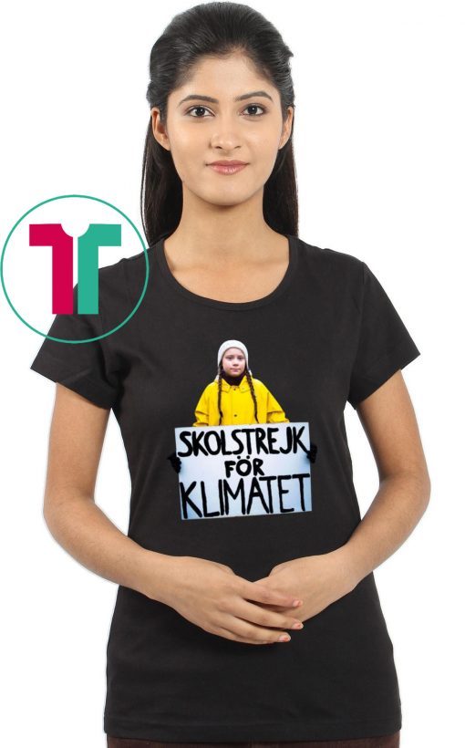 Greta Thunberg Skolstrejk For Klimatet Shirts