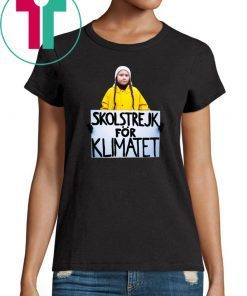 Greta Thunberg Skolstrejk For Klimatet Tee Shirts