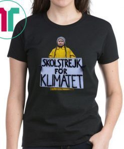 Greta Thunberg Skolstrejk For Klimatet Shirt