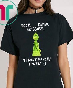 Grinch rock paper scissors throat punch I win shirt