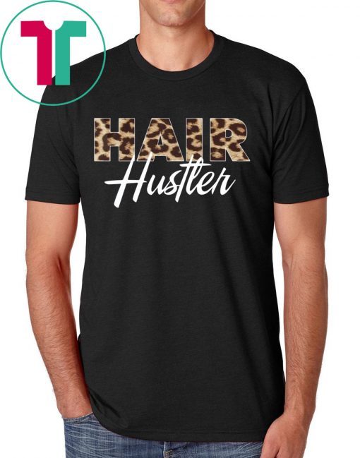 Hairstylist Hair Hustler Leopard Unisex T-Shirts