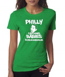 Hakim Laws Philly Catching Babies Unlike Agholor Shirt Limited Edition