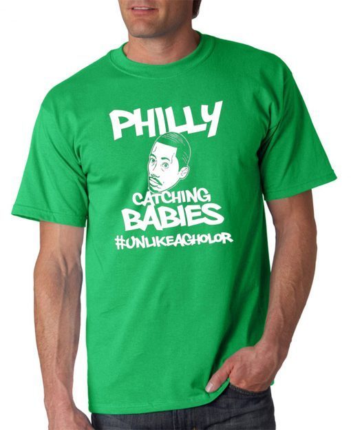 Hakim Laws Philly Catching Babies Unlike Agholor Shirt Limited Edition