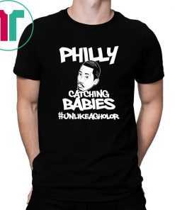 Hakim Laws Philly Catching Babies Unlike Agholor Classic T-Shirt