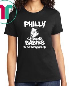 Hakim Laws Philly Catching Babies Unlike Agholor original T-Shirt