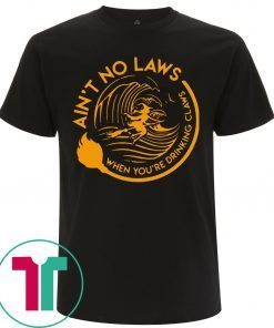 Halloween Witch Ain’t No Laws You’re Drinking Claws Funny Shirt