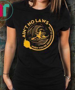 Halloween Witch Ain’t No Laws You’re Drinking Claws T-Shirt