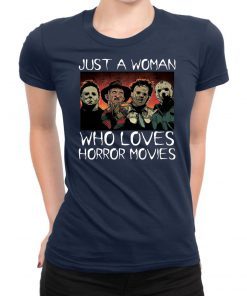 Halloween just a woman who loves horror movies shirt