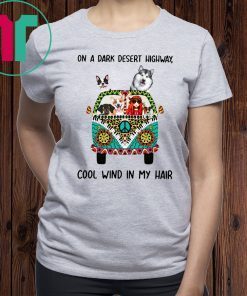 Hippie Dog On A Dark Desert Highway 2019 Tee Shirt
