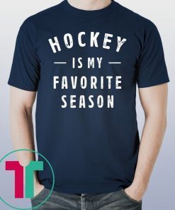 Hockey is my favorite season tee shirt