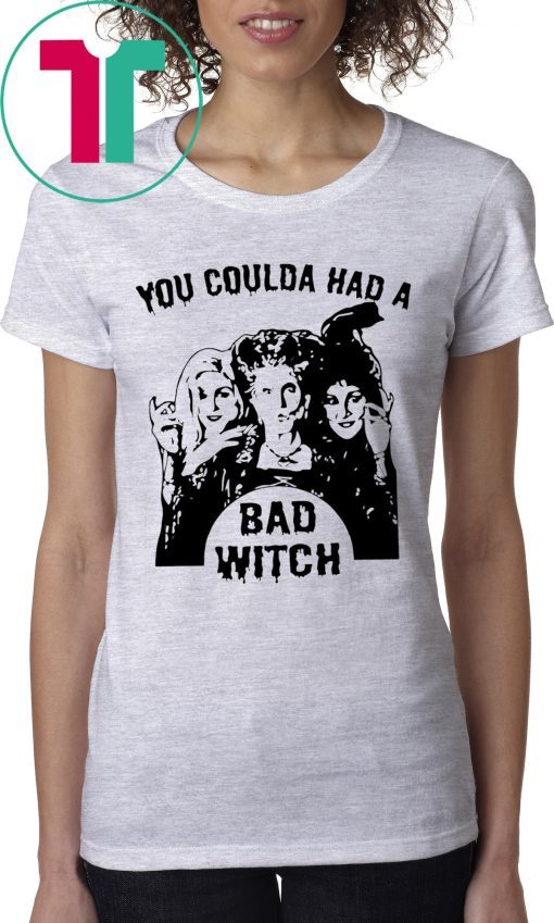 Hocus Pocus you coulda had a bad witch t-shirt