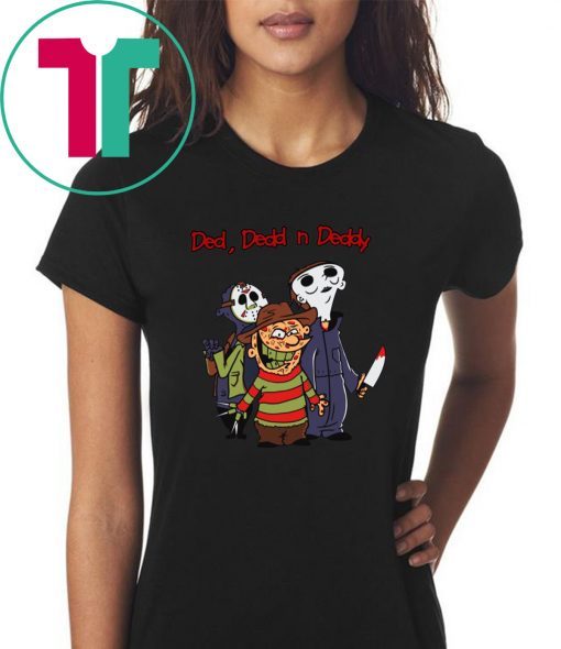Horror Characters Ded Dedd Deddy Tee Shirt