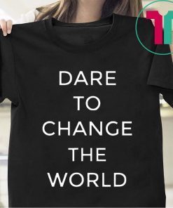 Dare To Change The World Hugh Jackman 2019 T-Shirt