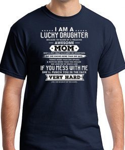 I Am A Lucky Daughter I'm Raised By A Freaking Awesome Mom T-shirts