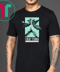 I Beat Titania Battle Challenge Shirt