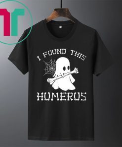 I Found This Humerus Ghost Halloween Tee Shirt
