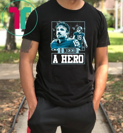 I Need A Hero T-Shirt