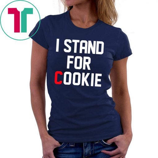I Stand For Cookie Shirt