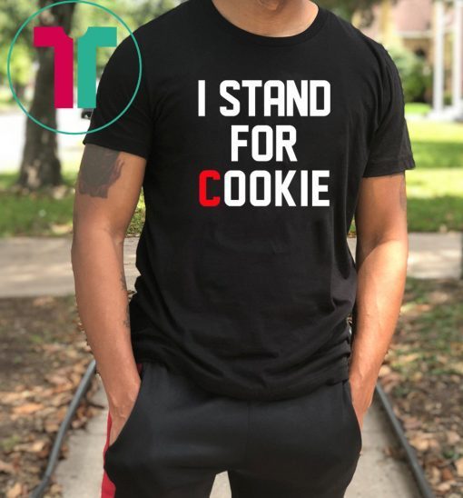 I Stand For Cookie Shirt