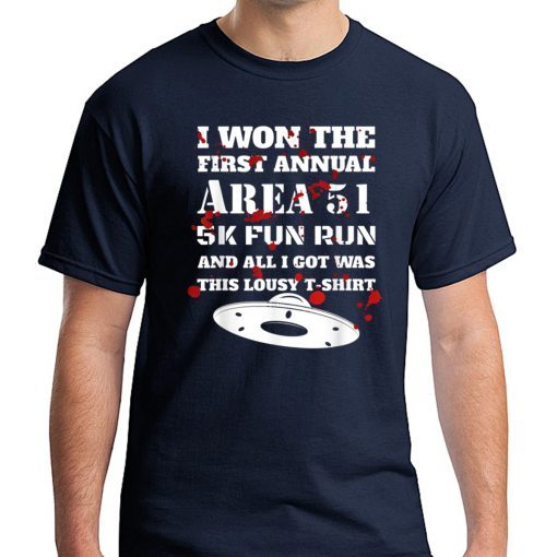 I Won The Area 51 5K Fun Run Tee Shirt