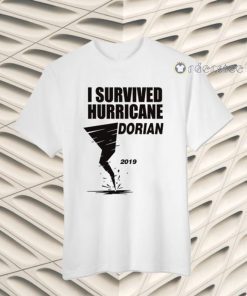 I survived Hurricane Dorian 2019 Tee Shirt