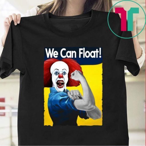 IT PENNYWISE WE CAN FLOAT HALLOWEEN T-SHIRT