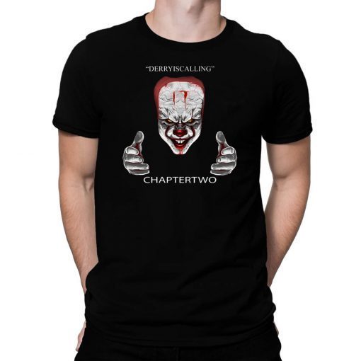 IT pennywise derry is calling chapter two shirt