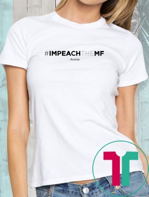 Impeach The Mf Hashtag Rashida T-Shirt For Mens Womens