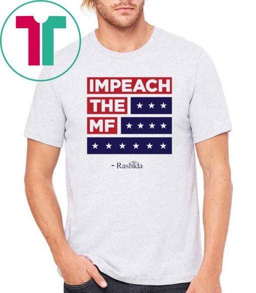 Impeach the MF Flag Red White and Blue Rashida original Tee Shirt