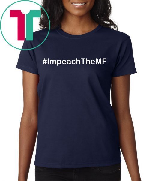 Impeach the MF Shirt Rashida Tlaib Quote