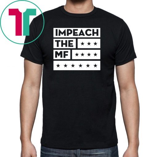 Impech The MF Impeach Trump Black T-Shirt