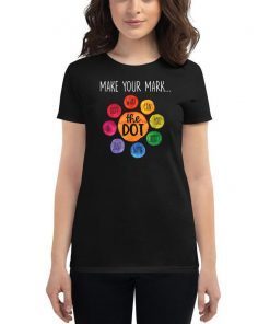 International Dot Day 2019 Gifts The Dot Make Your Mark T-Shirt