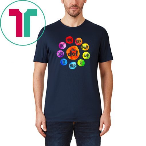 International Dot Day 2019 The Dot Make Your Mark T-Shirt T-Shirt