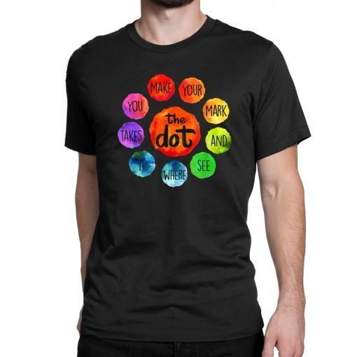 International Dot Day 2019 The Dot Make Your Mark T-Shirt