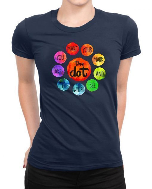 International Dot Day 2019 The Dot Make Your Mark T-Shirt