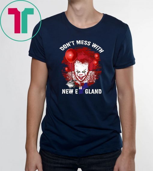 It Pennywise Don’t Mess With New England Shirt