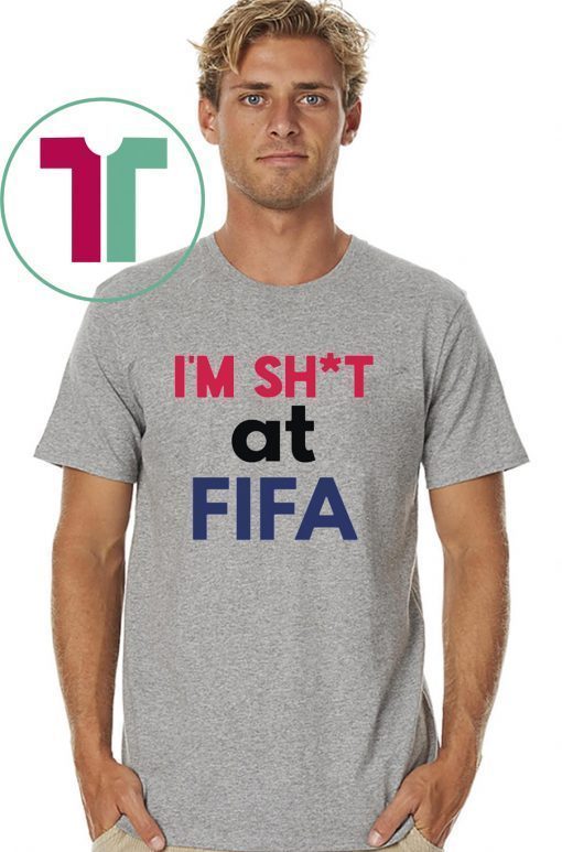 I’m Shit at FIFA Unisex TShirt