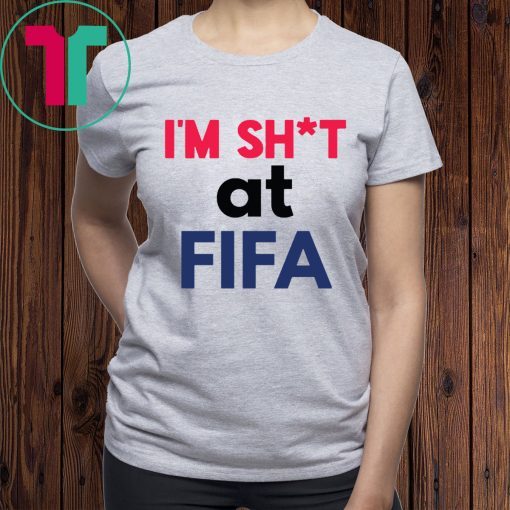 Original I’m Shit at FIFA T-Shirt