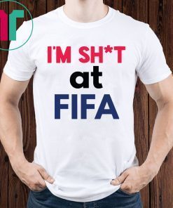 Original I’m Shit at FIFA T-Shirt
