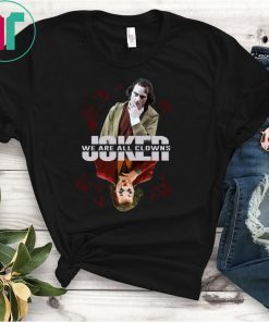 JOKER WE ARE ALL CLOWNS HALLOWEEN TEE SHIRT