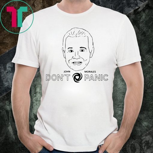 John Morales Don’t Panic Gifts Shirt